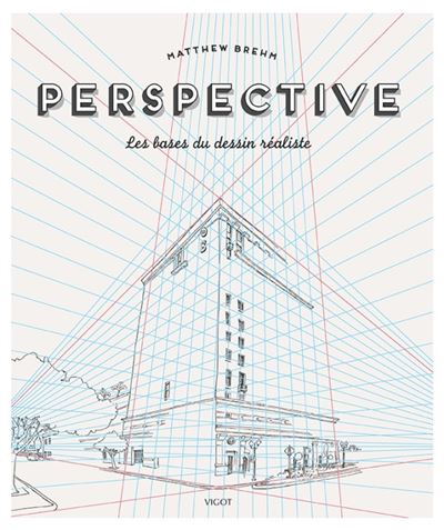 Perspective Les Bases Du Dessin Realiste Broche Matthew Brehm Achat Livre Fnac