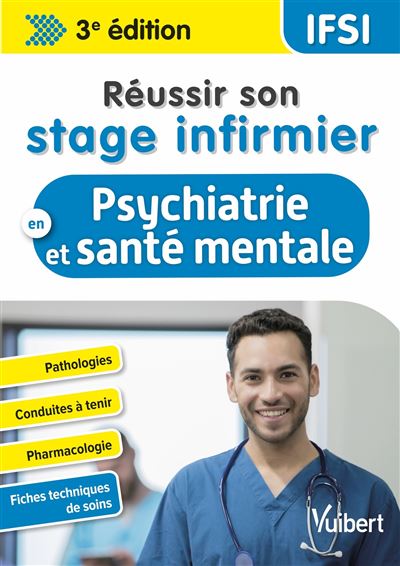 Réussir son stage infirmier en psychatrie et santé mentale