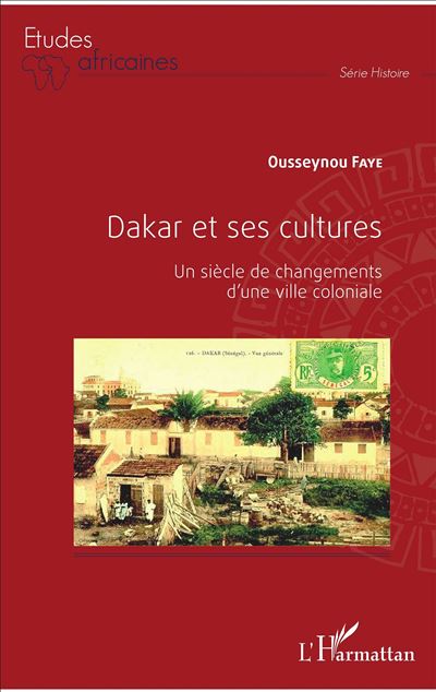 Dakar et ses cultures un siecle de changements d'une ville c