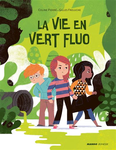 La vie en vert fluo - Coline Pierré - cartonné