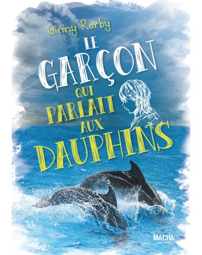 Le garçon qui parlait aux dauphins