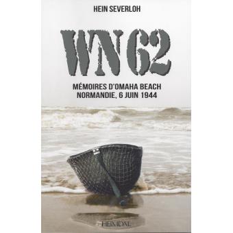 WN 62 : mémoires d'Omaha Beach, Normandie, 6 juin 1944 - 1