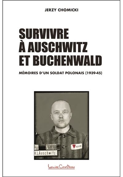 Survivre à Auschwitz et Buchenwald - Mémoires d'un soldat polonais (1939-45)