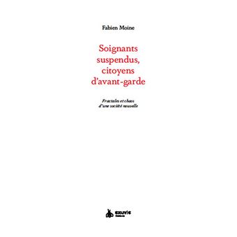 Soignants suspendus, citoyens d'avant-garde - Fractales et chaos d'une société nouvelle