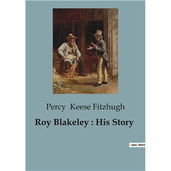 Roy Blakeley : His Story