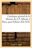 Catalogue général de la librairie de J. P. Aillaud, à Paris, quai Voltaire