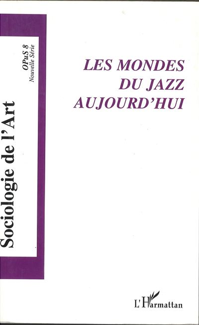 Les mondes du jazz aujourd'hui -  Collectif - broché
