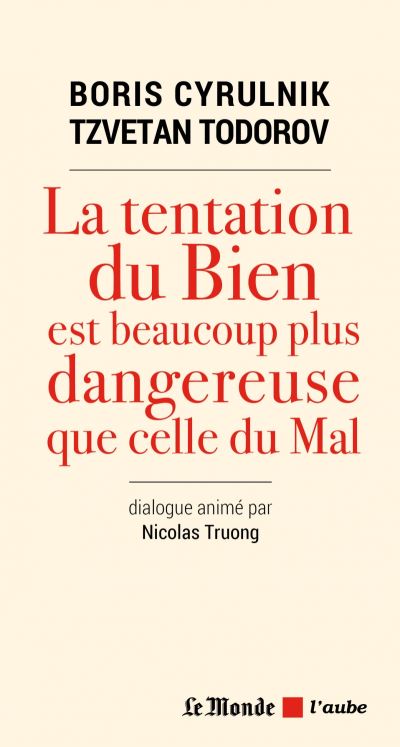 Tentation du bien est beaucoup plus dangereuse que celle du mal