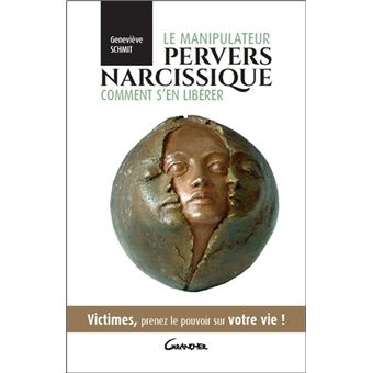 Le Manipulateur Pervers Narcissique - Comment S'en Libérer - Victimes ...