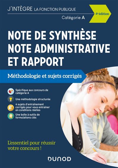 Note de synthèse, note administrative et rapport - 4e éd. - Méthodologie et sujets corrigés - Catégo