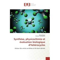 Synthèse, physicochimie et évaluation biologique d'hétérocycles