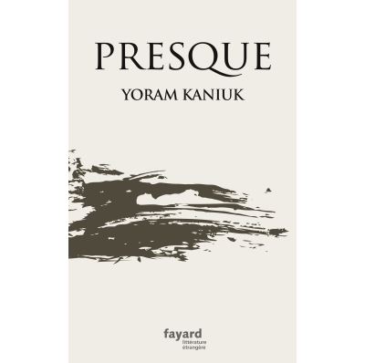 Presque - Yoram Kaniuk - broché