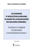 Les écrivains et intellectuels africains, à l’assaut de la racialisation des relations humaines