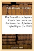 Des Bons effets de l'opium à haute dose contre une des formes les plus rebelles des ulcérations