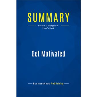 Summary: Get Motivated