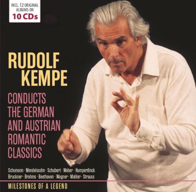 Milestones of a Legend Rudolf Kempe dirige les classiques romantiques allemandset autrichiens