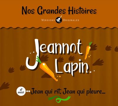 Jeannot Lapin et aussi Jean qui rit, Jean qui pleure...