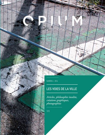 Opium philosophie,04:les voies de la ville