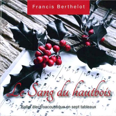 Le sang du hautbois Ballet électroacoustique en sept tableaux