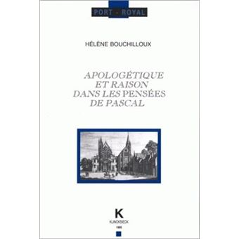 Apologétique et raison dans les Pensées de Pascal