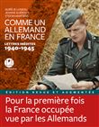Comme un allemand en France - Lettres inédites 1940-1945