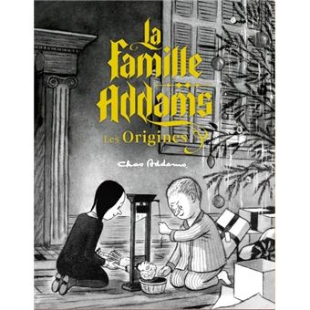 La Famille Addams - La Famille Addams : l'Origine du mythe / Nouvelle  édition, changement de couverture - Charles Addams - cartonné, Livre tous  les livres à la Fnac