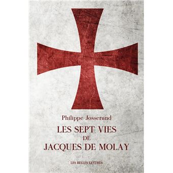 Les sept vies de Jacques de Molay