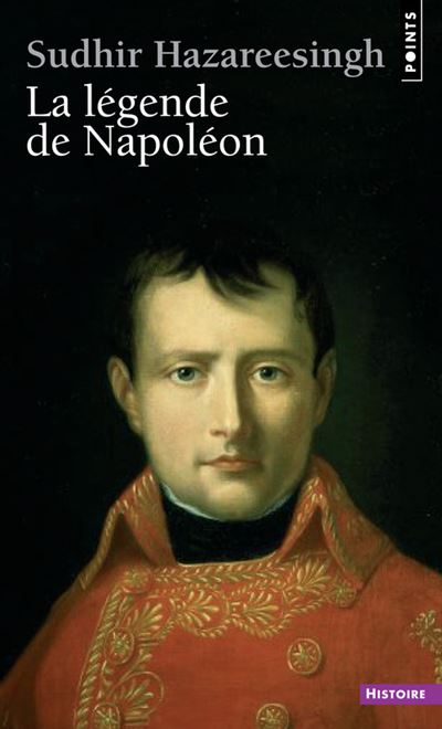 La Légende de Napoléon - Sudhir Hazareesingh - Poche