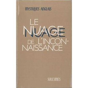 Le nuage de l'inconnaissance et les épitres qui s'y rattachent