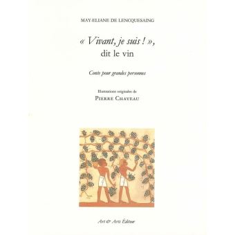 "Vivant je suis !", dit le vin