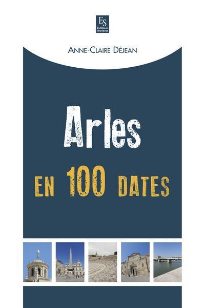 Arles en 100 dates