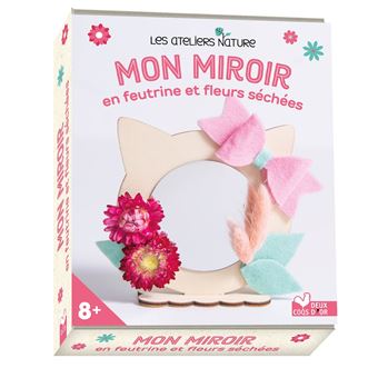 Mon miroir en feutrine et fleurs séchées - coffret avec accessoires
