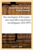 Aux montagnes d'Auvergne : mes nouvelles conclusions sociologiques