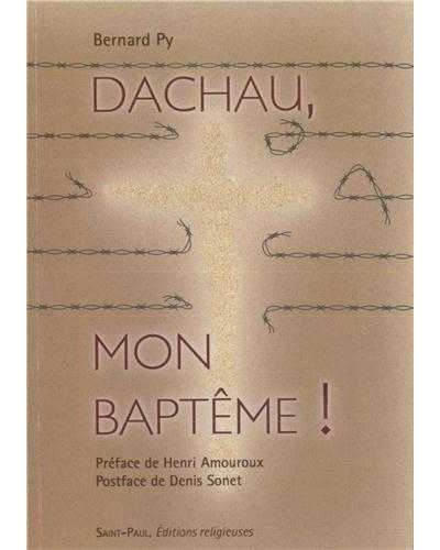 Dans le malheur de Dachau j'ai trouvé un bonheur
