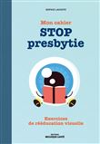 Mon cahier STOP presbytie
