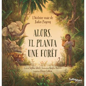 Alors, il planta une forêt