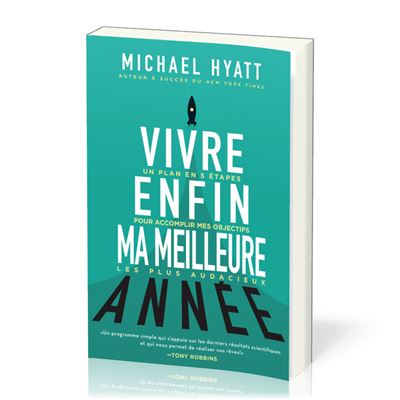 Vivre enfin ma meilleure annee:un plan en 5 etapes pour acc