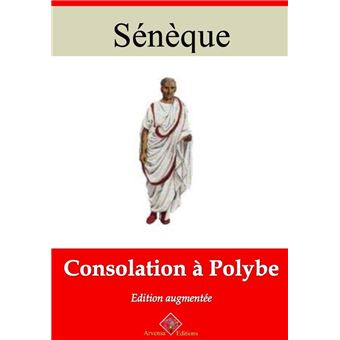 Consolation à Polybe – suivi d'annexes
