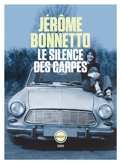 Le silence des carpes - Jérôme Bonnetto - broché