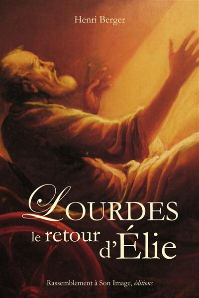 Lourdes, le retour d´Elie - Rassemblement A Son Image
