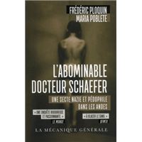 L'Abominable Docteur Schaefer. Une secte nazie et pédophile dans les Andes