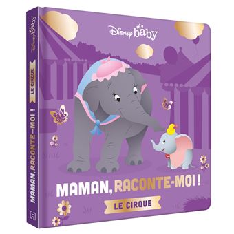 DISNEY BABY - Maman, Raconte-moi le cirque