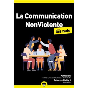 La communication non-violente pour les Nuls : Des mots justes pour des relations plus sereines. - 1