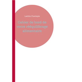 Cahier de bord de votre rééquilibrage alimentaire