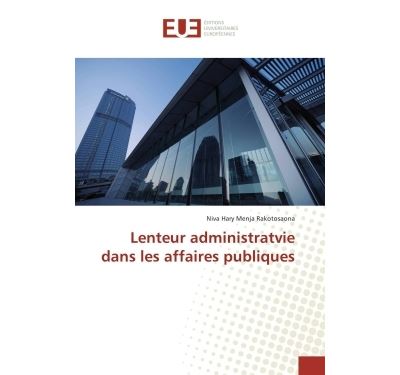Lenteur administratvie dans les affaires publiques