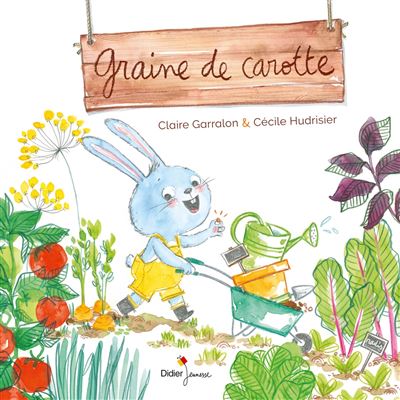 Graine de carotte - Claire Garralon - cartonné