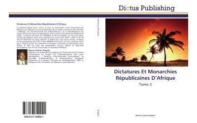 Dictatures et monarchies republicaines d'afrique - tome 2