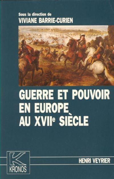 Guerre et pouvoir en Europe au XVIIe siècle - Viviane Barrié-Curien - (donnée non spécifiée)