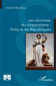 Les doctrines du corporatisme : Vichy et les Républiques