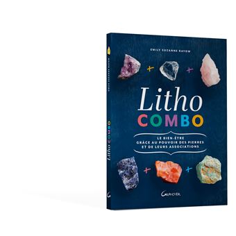 Litho combo - Le bien-être grâce au pouvoir des pierres et de leurs associations